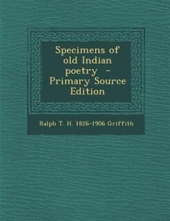 Specimens of old Indian poetry  - Primary Source Edition