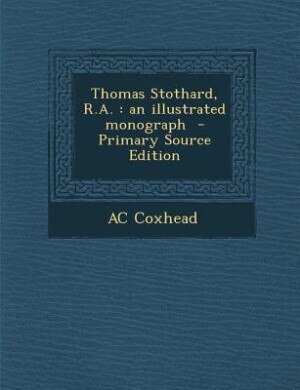 Thomas Stothard, R.A.: an illustrated monograph  - Primary Source Edition