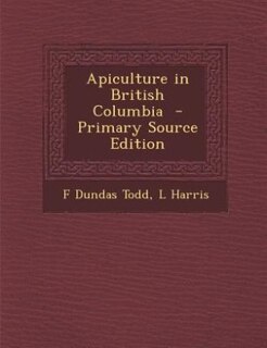 Front cover_Apiculture in British Columbia  - Primary Source Edition