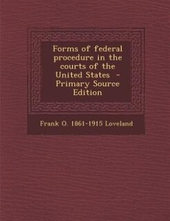 Couverture_Forms of federal procedure in the courts of the United States  - Primary Source Edition