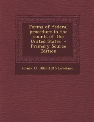 Couverture_Forms of federal procedure in the courts of the United States  - Primary Source Edition