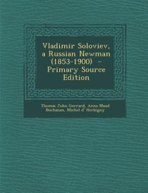 Front cover_Vladimir Soloviev, a Russian Newman (1853-1900)  - Primary Source Edition