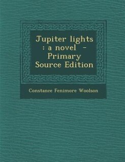 Jupiter lights: a novel  - Primary Source Edition