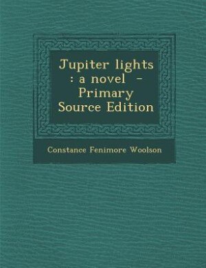 Jupiter lights: a novel  - Primary Source Edition