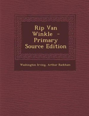 Rip Van Winkle  - Primary Source Edition