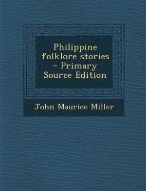 Front cover_Philippine folklore stories  - Primary Source Edition