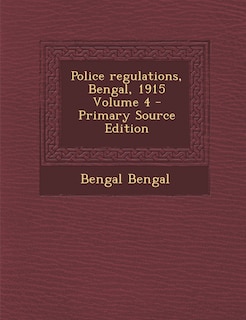 Front cover_Police regulations, Bengal, 1915 Volume 4