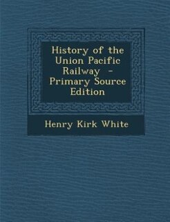 History of the Union Pacific Railway