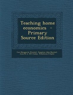 Teaching home economics  - Primary Source Edition