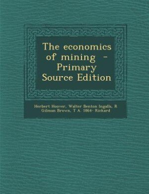 The economics of mining  - Primary Source Edition