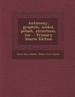 Antimony, graphite, nickel, potash, strontium, tin