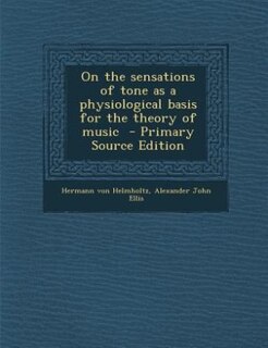Front cover_On the sensations of tone as a physiological basis for the theory of music  - Primary Source Edition