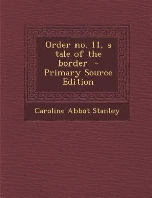 Couverture_Order no. 11, a tale of the border  - Primary Source Edition