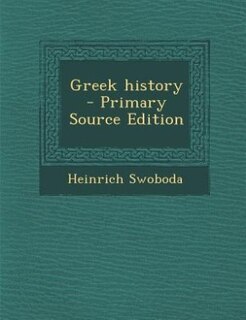 Front cover_Greek history  - Primary Source Edition