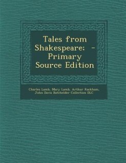 Tales from Shakespeare;  - Primary Source Edition