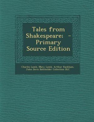 Tales from Shakespeare;  - Primary Source Edition