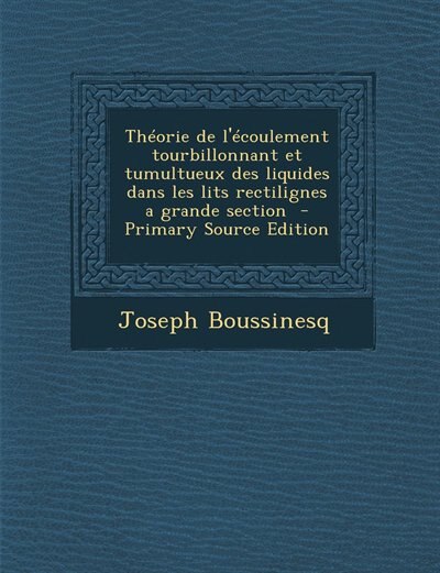 Front cover_Théorie de l'écoulement tourbillonnant et tumultueux des liquides dans les lits rectilignes a grande section  - Primary Source Edition