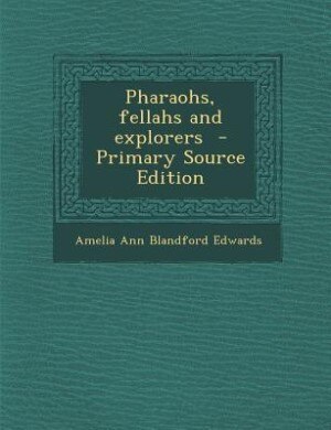 Couverture_Pharaohs, fellahs and explorers  - Primary Source Edition