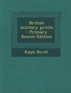 British military prints  - Primary Source Edition