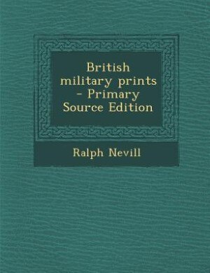 British military prints  - Primary Source Edition