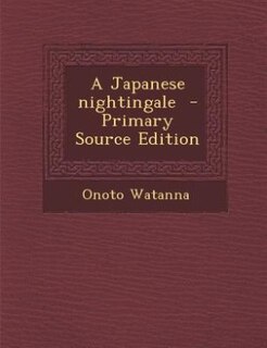A Japanese nightingale  - Primary Source Edition
