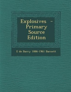 Explosives  - Primary Source Edition