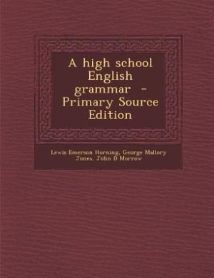 Front cover_A high school English grammar  - Primary Source Edition