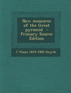 Front cover_New measures of the Great pyramid  - Primary Source Edition