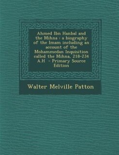 Front cover_Ahmed Ibn Hanbal and the Mihna