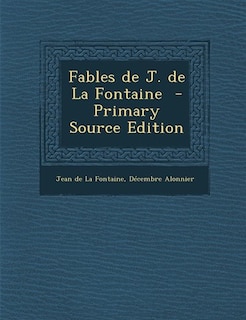 Couverture_Fables de J. de La Fontaine  - Primary Source Edition