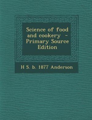 Science of food and cookery  - Primary Source Edition