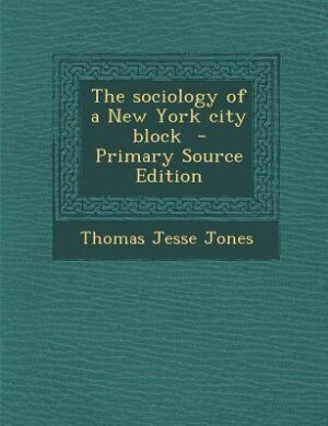 Front cover_The sociology of a New York city block  - Primary Source Edition