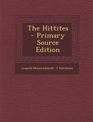 Couverture_The Hittites  - Primary Source Edition