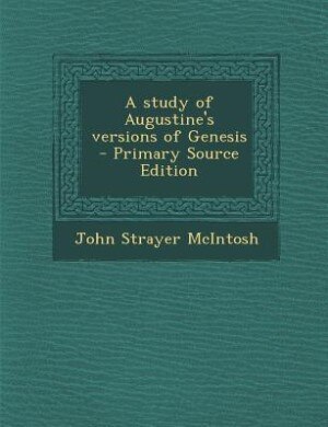Couverture_A study of Augustine's versions of Genesis  - Primary Source Edition