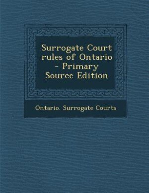 Front cover_Surrogate Court rules of Ontario