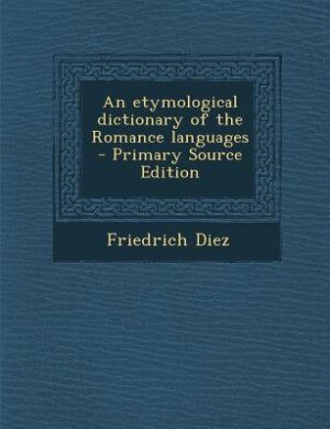Couverture_An etymological dictionary of the Romance languages