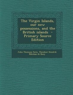 Front cover_The Virgin Islands, our new possessions, and the British islands  - Primary Source Edition