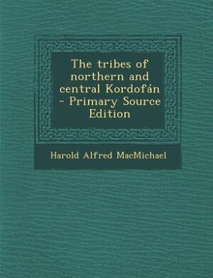 Front cover_The tribes of northern and central Kordofán  - Primary Source Edition