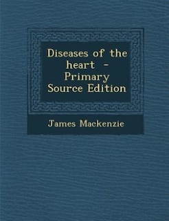 Front cover_Diseases of the heart  - Primary Source Edition