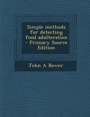 Couverture_Simple methods for detecting food adulteration  - Primary Source Edition