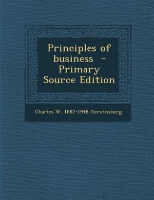 Principles of business  - Primary Source Edition