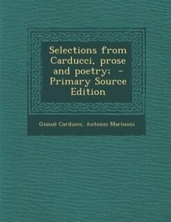 Front cover_Selections from Carducci, prose and poetry;  - Primary Source Edition