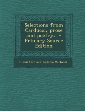Front cover_Selections from Carducci, prose and poetry;  - Primary Source Edition