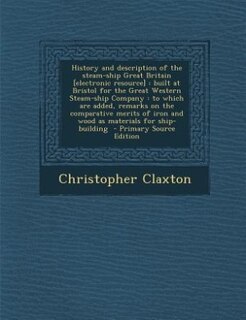 Front cover_History and description of the steam-ship Great Britain [electronic resource]