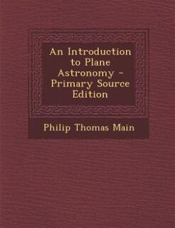 Couverture_An Introduction to Plane Astronomy - Primary Source Edition