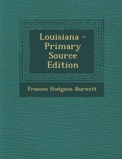 Louisiana - Primary Source Edition