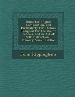 Front cover_Rules for English Composition, and Particularly for Themes