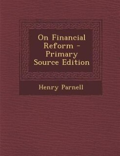 On Financial Reform - Primary Source Edition