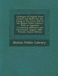 Couverture_Catalogue of English Prose Fiction and Books for the Young in the Lower Hall of the Boston Public Library