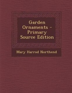 Couverture_Garden Ornaments - Primary Source Edition